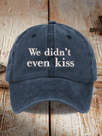 We Didn’t Even Kiss Movie Printed Baseball Cap