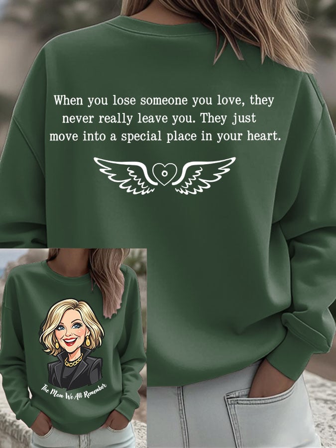 Women's Retro The Mom We All Remember When You Lose Someone You Love They Never Really Leave You Final Print Sweatshirt