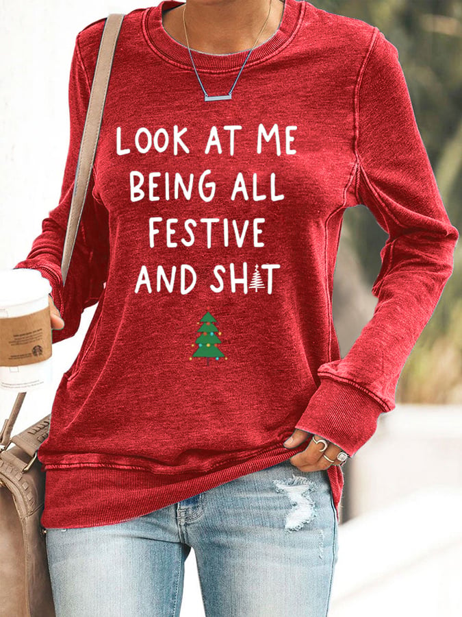 Women's Look At Me Being All Festive And Shit Print Casual Sweatshirt