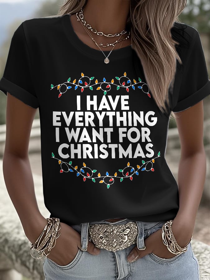 Women's Retro I Have Everything I Want For Christmas Print T-shirt