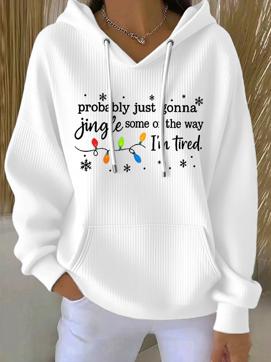 Women's Christmas Probably Just Gonna Jingle Some of the Way, I'm Tired Print Casual Sweatshirt