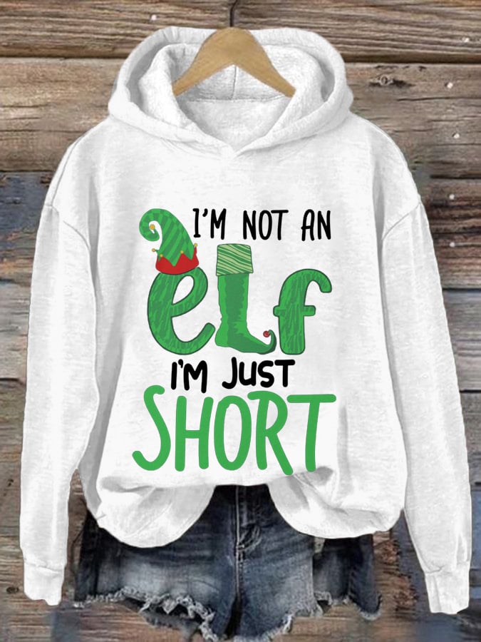 Women's I'm Not An Elf I'm Just Short Funny Christmas Print Casual Hooded