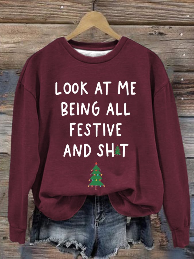 Women's Look At Me Being All Festive And Shit Print Casual Sweatshirt