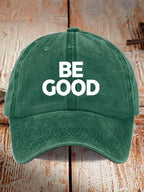 Unisex Be Good Political Baseball Cap