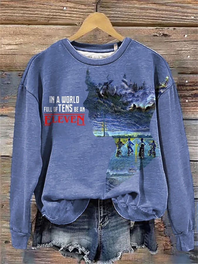 Women's In A World Full Of Tens Be An Eleven Print Casual Sweatshirt