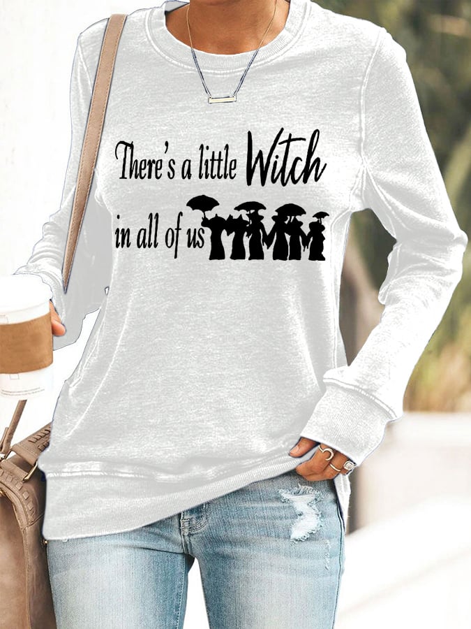 Women's There Is A Little Witch In All Of Us Printed Casual Sweatshirt