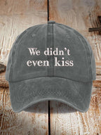We Didn’t Even Kiss Movie Printed Baseball Cap