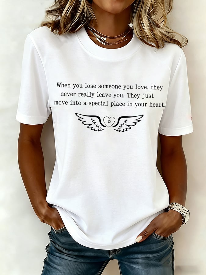 Women's When You Lose Someone You Love They Never Really Leave You Final Print T-Shirt