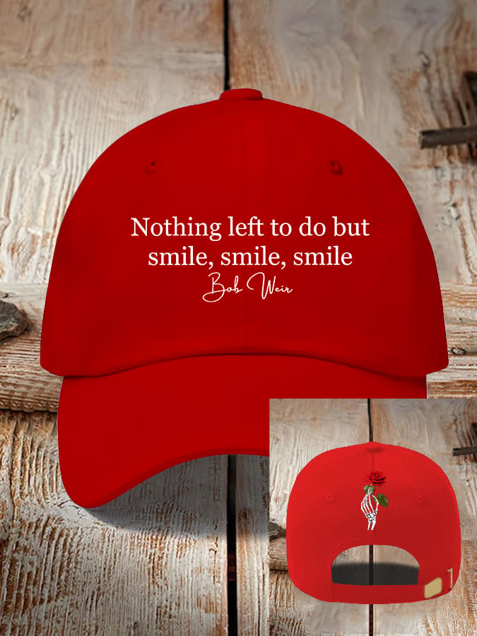 Unisex Nothing Left To Do But Smile Smile Smile Print Hat