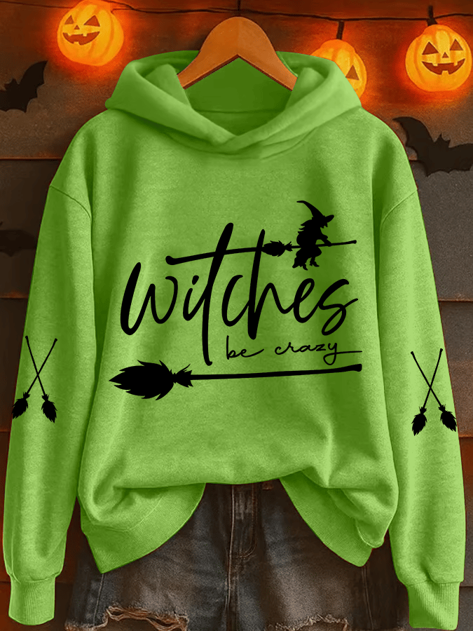 Women's Witch Be Crazy Heat Transfer Hood Sweatshirt