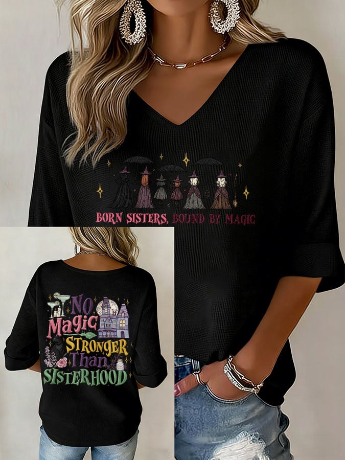 Women's No Magic Stronger Than Sisterhood Print V Neck Top
