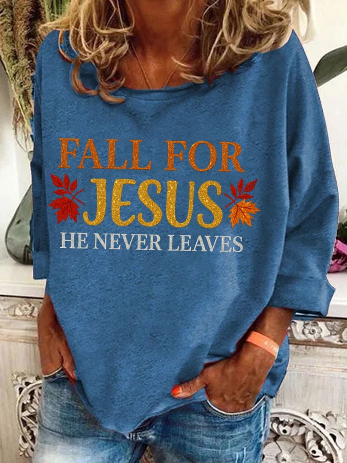 Women's Fall For Jesus He Never Leaves Sweatshirt