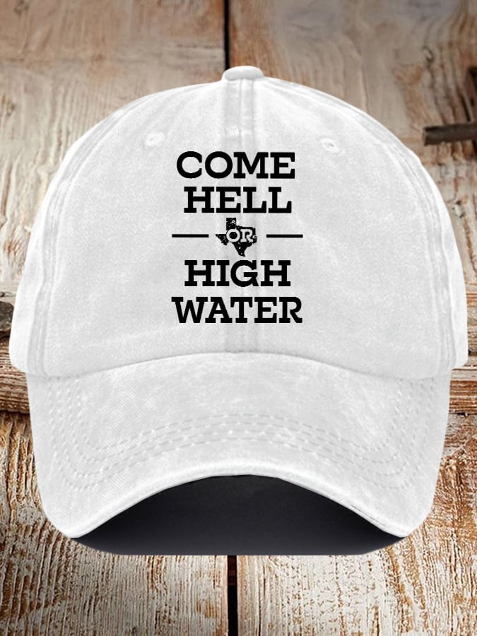 Retro Texas Strong Come Hell Or High Water Print Baseball Cap