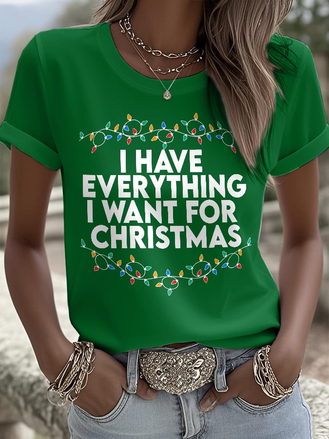Women's Retro I Have Everything I Want For Christmas Print T-shirt