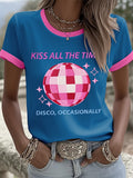 Women's Kiss All The Time Disco Occasionally Print Round Neck T-shirt
