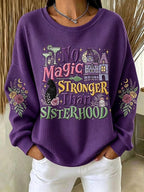 Women's No Magic Stronger Than Sisterhood Printed Casual Sweatshirt