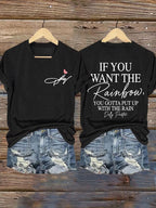 Women's If You Want The Rainbow You Gotta Put Up With The Rain Print T-shirt