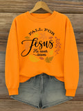 Women's Fall For Jesus He Never Leaves Print  Sweatshirt