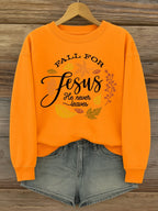 Women's Fall For Jesus He Never Leaves Print  Sweatshirt