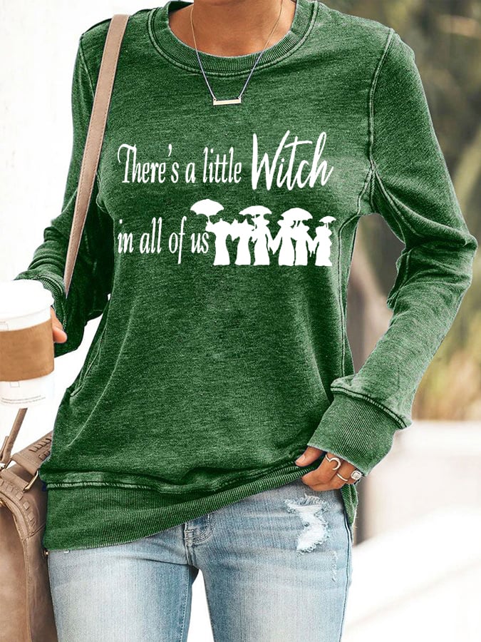 Women's There Is A Little Witch In All Of Us Printed Casual Sweatshirt
