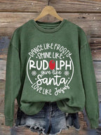 Women'S Dance Like Frosty, Shine Like Rudolph, Give Like Santa Love Like Jesus Print Long Sleeve Sweatshirt
