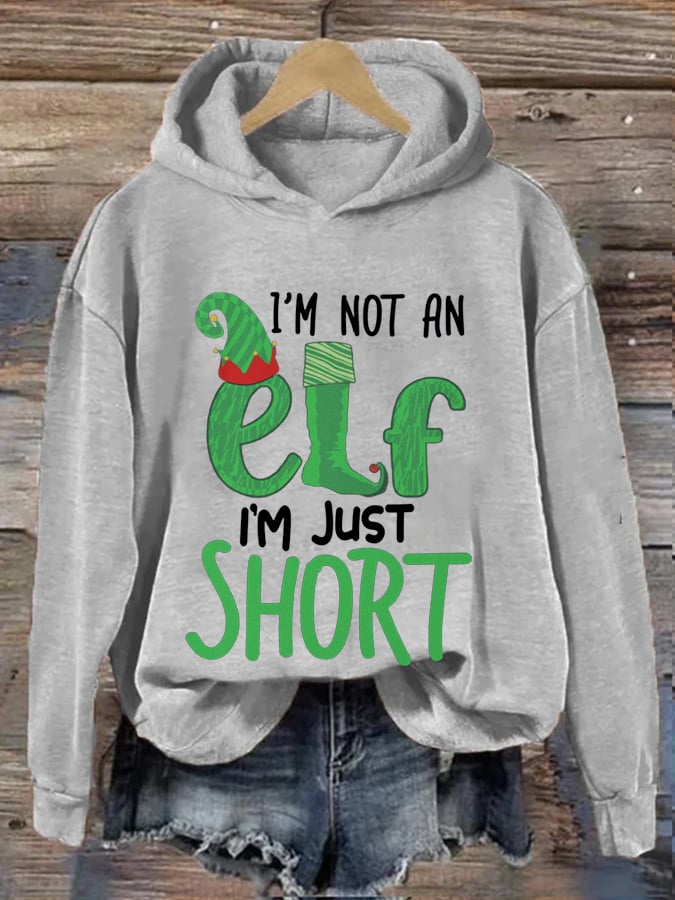 Women's I'm Not An Elf I'm Just Short Funny Christmas Print Casual Hooded