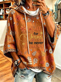 Women's Fall For Jesus He Never Leaves Print Hooded Sweatshirt