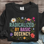 Radicalized By Basic Decency Art Print Sweatshirt