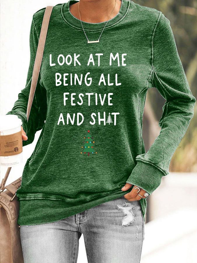 Women's Look At Me Being All Festive And Shit Print Casual Sweatshirt