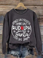 Women'S Dance Like Frosty, Shine Like Rudolph, Give Like Santa Love Like Jesus Print Long Sleeve Sweatshirt