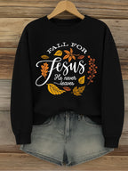 Women's Fall For Jesus He Never Leaves Print  Sweatshirt