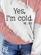 Yes I'm Cold Me 24 7 Print With Pocket Hoodie