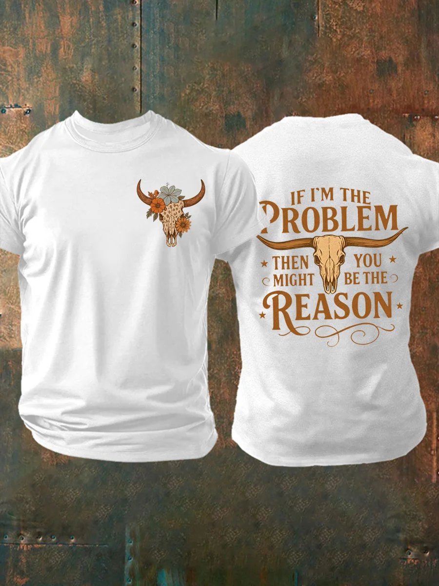 Men's If I'M The Problem Print Casual T-Shirt