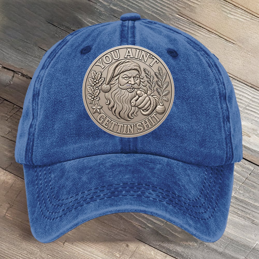 You Ain't Gettin Santas Christmas Art Printed Cap