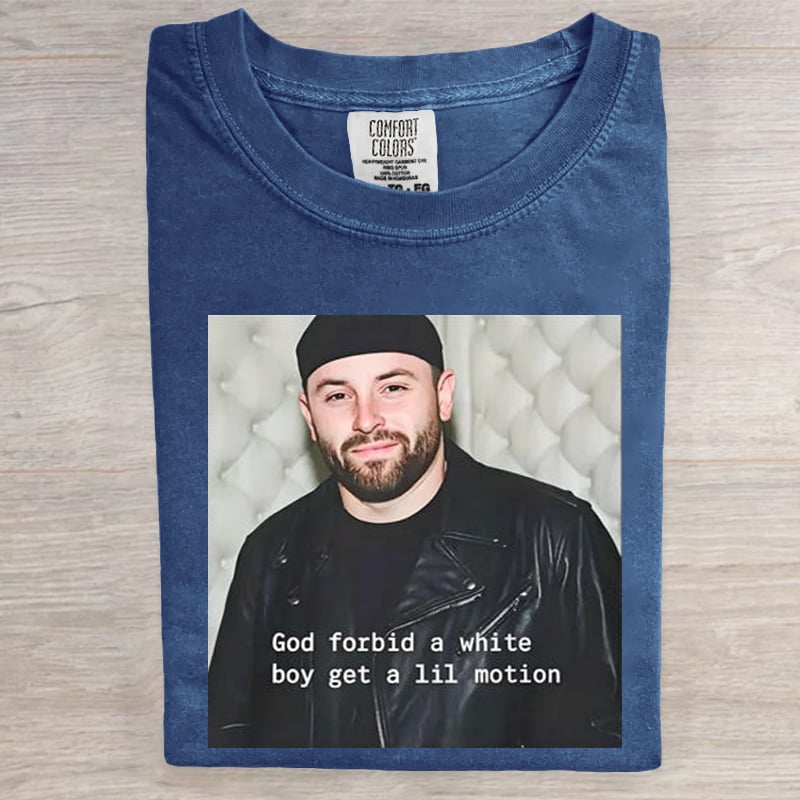 God Forbid a White Boy Get a Lil Motion Funny Art Print T-Shirt