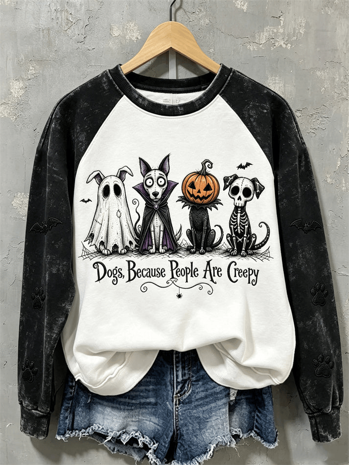Women's Dogs Because People Are Creepy Halloween Dogs Printed Sweatshirt