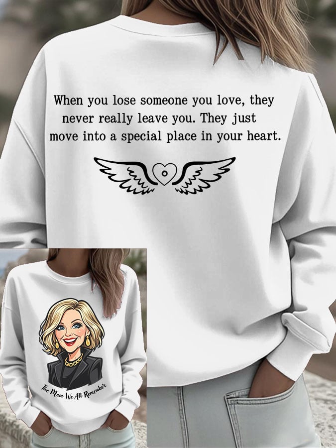 Women's Retro The Mom We All Remember When You Lose Someone You Love They Never Really Leave You Final Print Sweatshirt