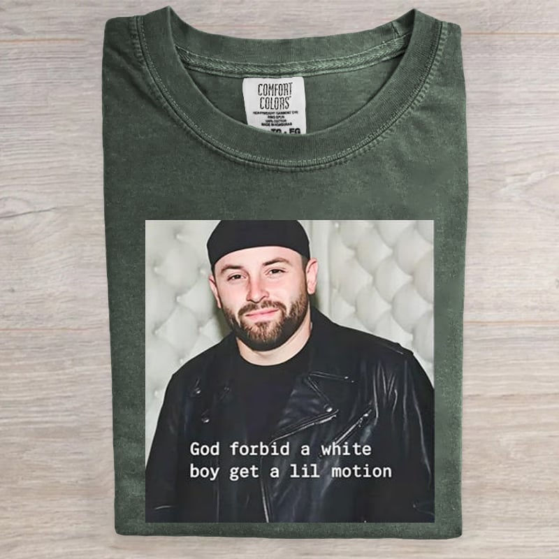 God Forbid a White Boy Get a Lil Motion Funny Art Print T-Shirt