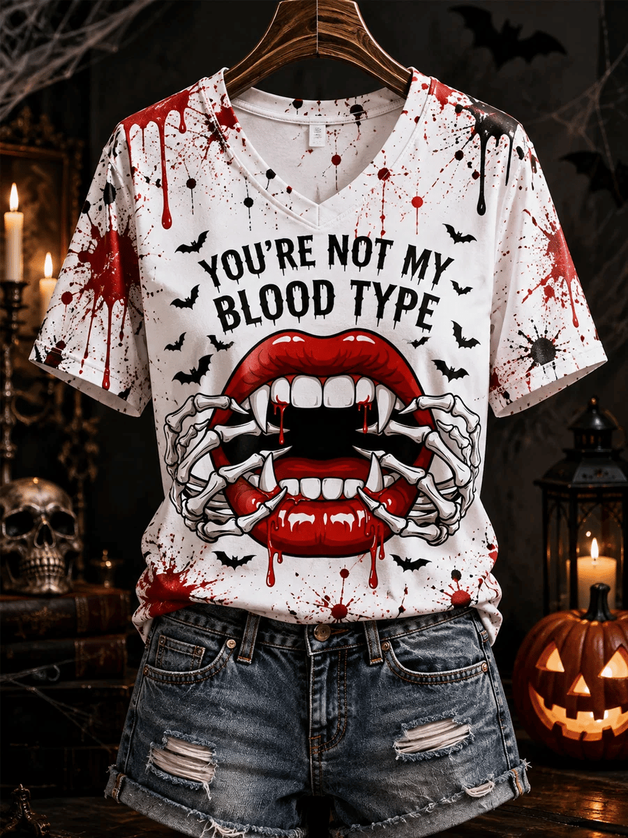 Women's You're Not My Blood Type Bloodstain Print V Neck T-Shirt