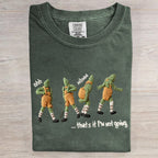 Ohh That's It I'm Not Going Art Print T-Shirt