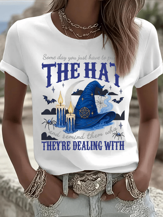 Women's Some Day You Just Have To Put On The Hat And Remind Them Who They're Dealing With Print Crew Neck T-Shirt