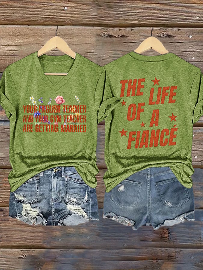 V-Neck Retro Your English Teacher And Your Gym Teacher Are Getting Married The Life Of A Fiancé Print T-Shirt