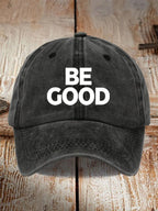 Unisex Be Good Political Baseball Cap