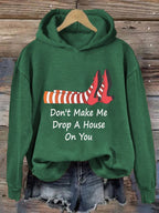 Women's Don't Make Me Drop A House On You Printed Hoodie