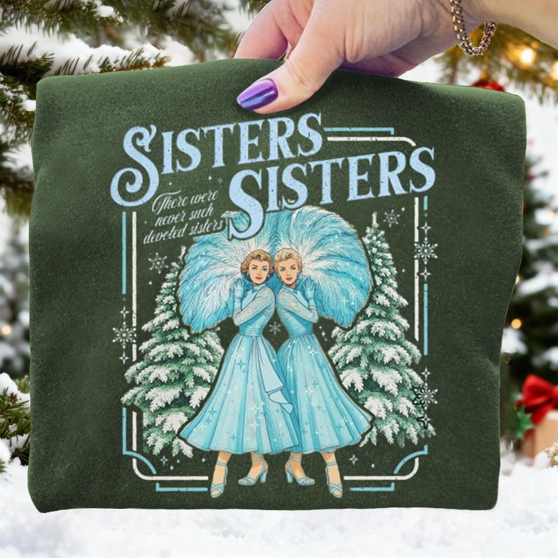Sisters White Christmas Movie Art Print Sweatshirt